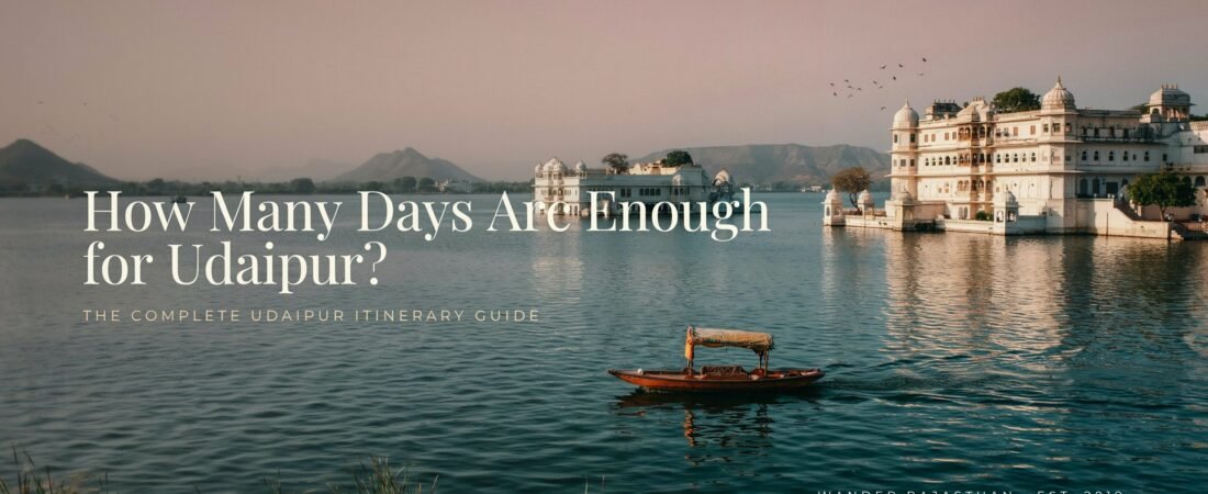 How Many Days Are Enough for Udaipur? 1, 2 & 3 Day Itineraries