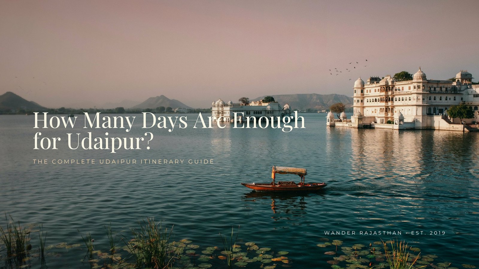 How Many Days Are Enough for Udaipur? 1, 2 & 3 Day Itineraries