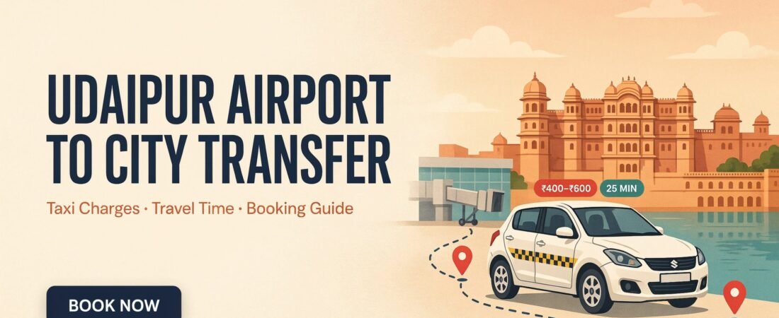 Udaipur Airport to City Transfer: Taxi Charges, Time & Booking Information