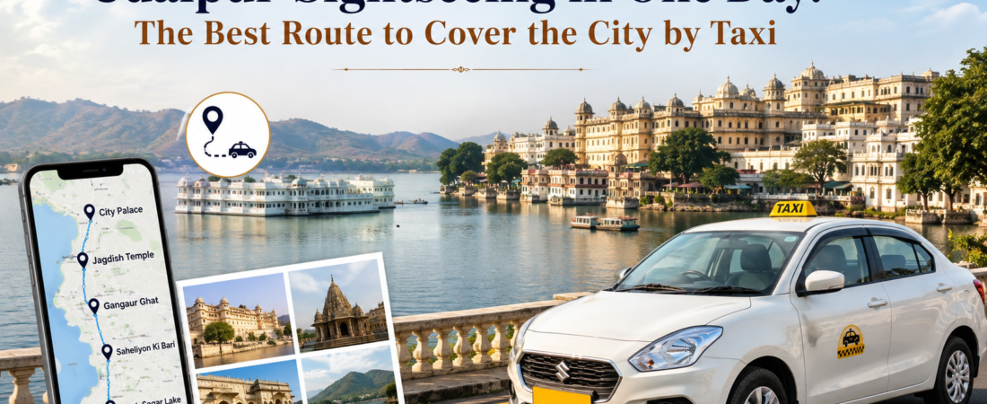 Udaipur Sightseeing in One Day: The Best Route to Cover the City by Taxi